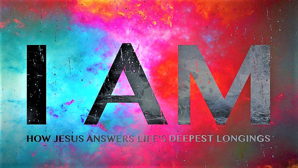 I Am: how Jesus Answers Life\'s Deepest Longings